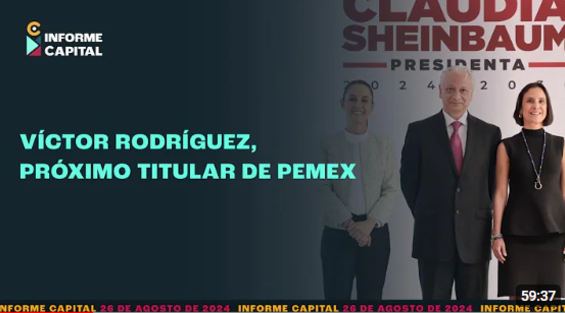 Victor Rodriguez - Proximo titular de Pemex - Analisis con Angel Balderas